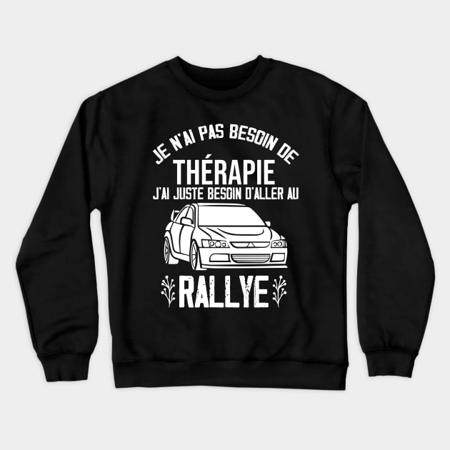 Thérapie Rallye Sportif Cadeau Crewneck Sweatshirt by sBag-Designs